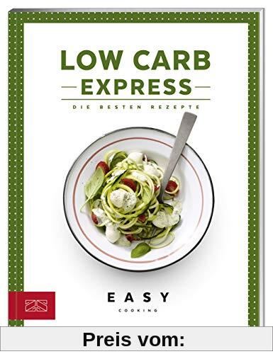 Low Carb Express: Die besten Rezepte (Easy Kochbücher)